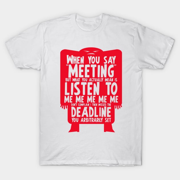 Death By Meeting 2 T-Shirt by DaleMettam